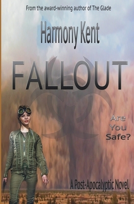 Fallout: A Post-Apocalyptic Novel by Harmony Kent