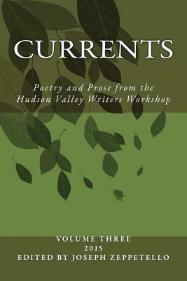 Currents: Poetry and Prose from the Hudson Valley Writers Workshop by Sharon Watts, J. P. Daley, Alfred Dioguardi