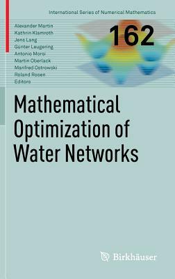 Mathematical Optimization of Water Networks by 