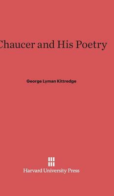 Chaucer and His Poetry by George Lyman Kittredge