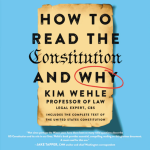 How to Read the Constitution--and Why by Kim Wehle