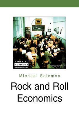 Rock and Roll Economics by Michael Solomon