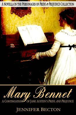 Mary Bennet: A Novella in the Personages of Pride & Prejudice Collection by Jennifer Becton