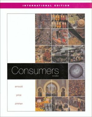 Consumers by George M. Zinkhan, Eric J. Arnould, Linda Price
