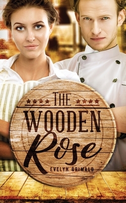 The Wooden Rose by Evelyn Grimald