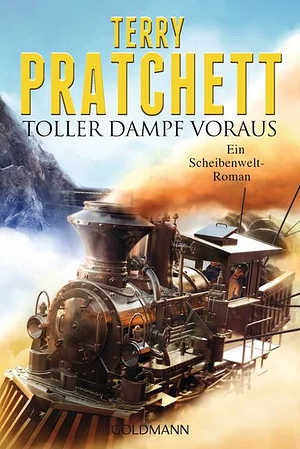 Toller Dampf voraus: ein Scheibenwelt-Roman by Terry Pratchett