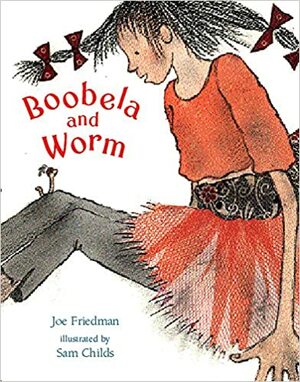 Boobela And Worm by Joe Friedman