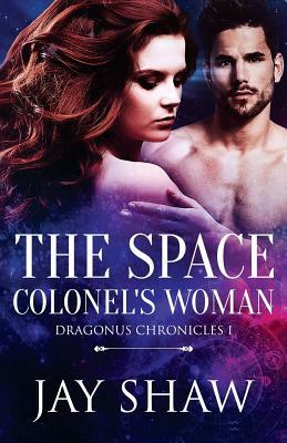 The Space Colonel's Woman by Jay Shaw