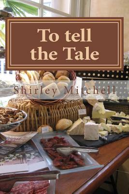 To tell the Tale: my French experience by Shirley Mitchell