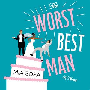 The Worst Best Man by Mia Sosa