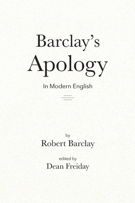 Barclay's Apology in Modern English by Robert Barclay