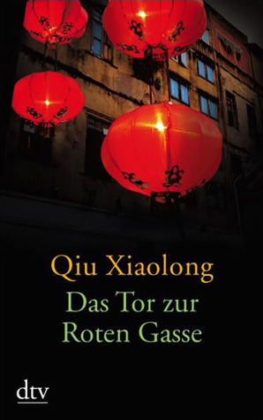 Das Tor Zur Roten Gasse. Erzählungen. by Qiu Xiaolong, Susanne Hornfeck, Sonja Hauser