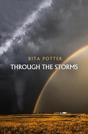 Through the Storms by Rita Potter