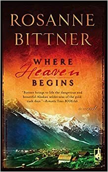 Where Heaven Begins by Rosanne Bittner