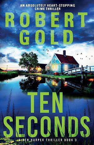 Ten Seconds by Robert Gold