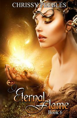 Eternal Flame - Book 6 by Chrissy Peebles