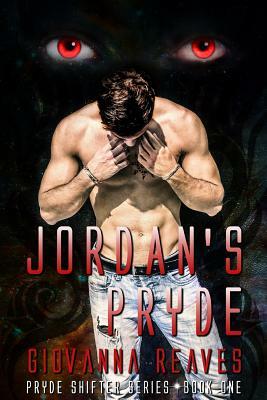 Jordan's Pryde: Pryde Shifter Series Book One by Giovanna Reaves