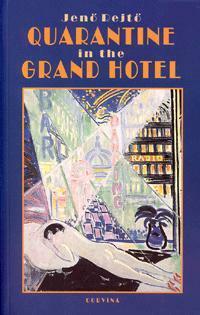 Quarantine In The Grand Hotel by Jenő Rejtő, P. Howard, István Farkas