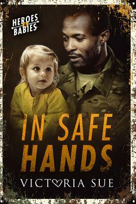 In Safe Hands, Volume 1 by Victoria Sue