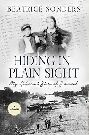 Hiding in Plain Sight: My Holocaust Story of Survival by Beatrice Sonders, David Salama