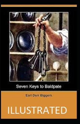 Seven Keys to Baldpate Illustrated by Earl Derr Biggers