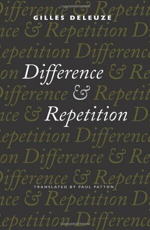 Difference and Repetition by Gilles Deleuze