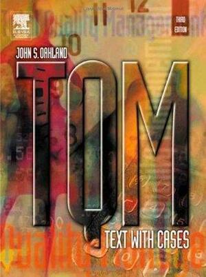 TQM: Text with Cases by John S. Oakland