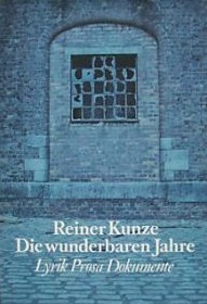 Die wunderbaren Jahre by Reiner Kunze