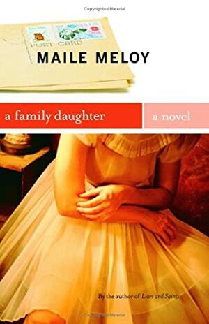 A Family Daughter by Maile Meloy