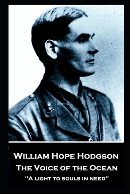 William Hope Hodgson - The Voice of the Ocean: A light to souls in need'' by William Hope Hodgson