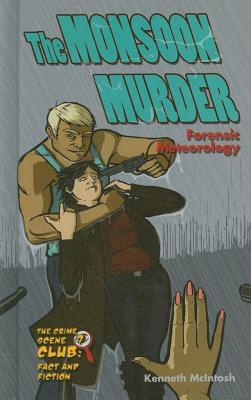 Monsoon Murder: Forensic Meteorology by Kenneth McIntosh