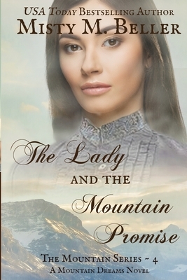 The Lady and the Mountain Promise by Misty M. Beller
