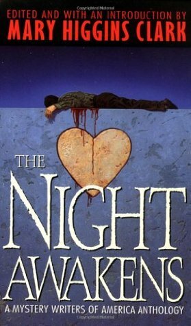 The Night Awakens: A Mystery Writers of America Anthology by Brendan DuBois, Angela Zeman, Sally Cabot Gunning, Mary Higgins Clark, Eleanor Taylor Bland, Edward D. Hoch, Nancy Pickard, Loren D. Estleman, Noreen Ayres, Sarah Shankman, Joseph Hansen