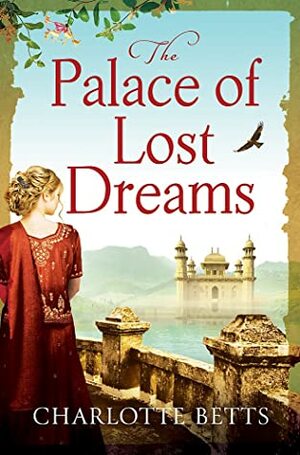 The Palace of Lost Dreams by Charlotte Betts