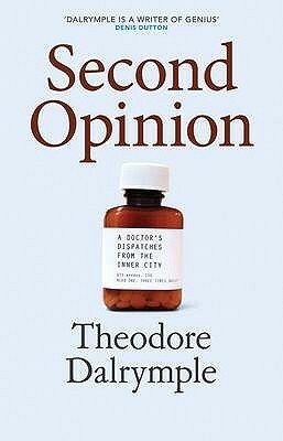 Second Opinion by Theodore Dalrymple