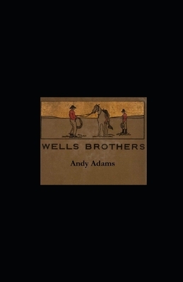 Wells Brothers illustrated by Andy Adams