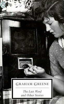 The Last Word and Other Stories by Graham Greene
