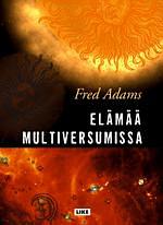 Elämää multiversumissa by Fred Adams