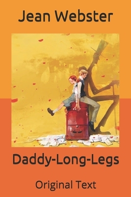 Daddy-Long-Legs: Original Text by Jean Webster