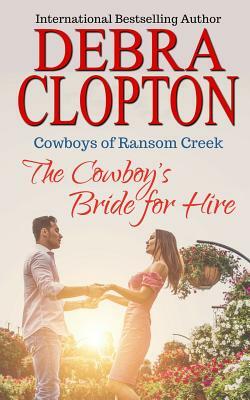 The Cowboy's Bride for Hire by Debra Clopton