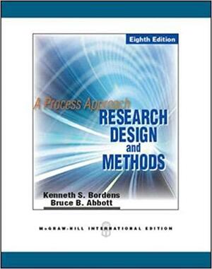 Research design and methods: a process approach by Bruce B. Abbott, Kenneth S. Bordens