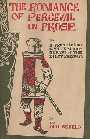 The Romance of Perceval in Prose: A Translation of the Didot Perceval by Robert de Boron