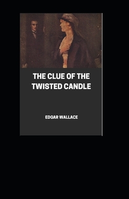 The Clue of the Twisted Candle Illustrated by Edgar Wallace