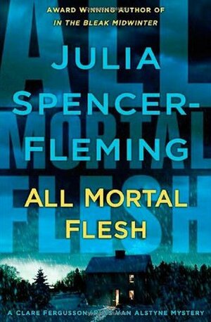 All Mortal Flesh by Julia Spencer-Fleming