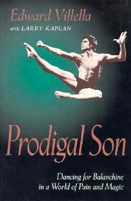 Prodigal Son by Edward Villella, Larry Kaplan