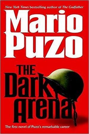 The Dark Arena: A Novel by Mario Puzo, Mario Puzo