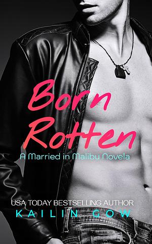 Born Rotten by Kailin Gow, Kailin Gow