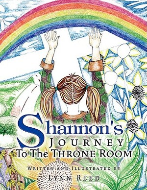 Shannon's Journey to the Throne Room by Lynn Reed