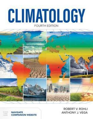 Climatology by Robert V. Rohli, Anthony J. Vega