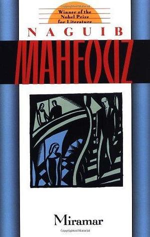 Miramar by Naguib Mahfouz by Naguib Mahfouz, Naguib Mahfouz